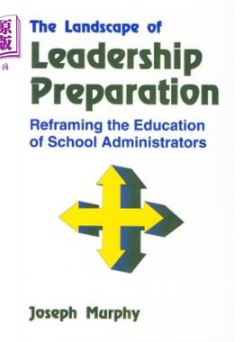 海外直订The Landscape of Leadership Preparation: Reframing the Education of School Admin 领导力准备的图景:重塑学校