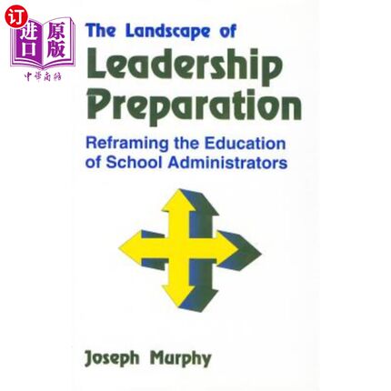 海外直订The Landscape of Leadership Preparation: Reframing the Education of School Admin 领导力准备的图景:重塑学校