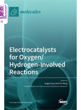 海外直订Electrocatalysts for Oxygen/Hydrogen-Involved Reactions 氧/氢反应的电催化剂