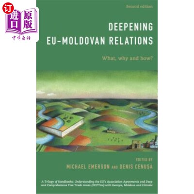 海外直订Deepening EU-Moldovan Relations: What, Why and How?, Second Edition 深化欧盟与摩尔多瓦关系:什么，为什么，如