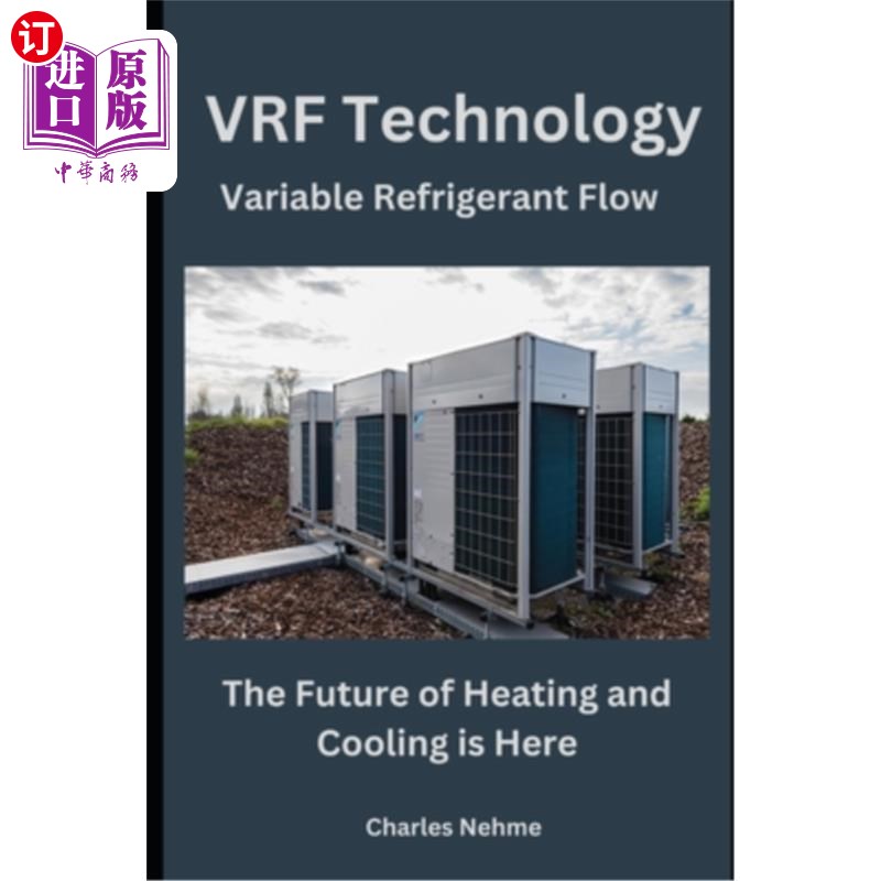 海外直订VRF Technology: The Future of Heating and Cooling is Here VRF技术:供暖和制冷的未来在这里