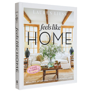 感觉像家 轻松的内饰 有意义的生活 英文原版 Feels Like Home Relaxed Interiors for a Meaningful Life L Liess【中商原版