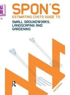 海外直订Spon's Estimating Costs Guide to Small Groundwor... Spon的估算成本指南，小型地面工程，景观美化和园艺