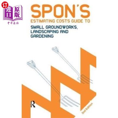 海外直订Spon's Estimating Costs Guide to Small Groundwor... Spon的估算成本指南，小型地面工程，景观美化和园艺