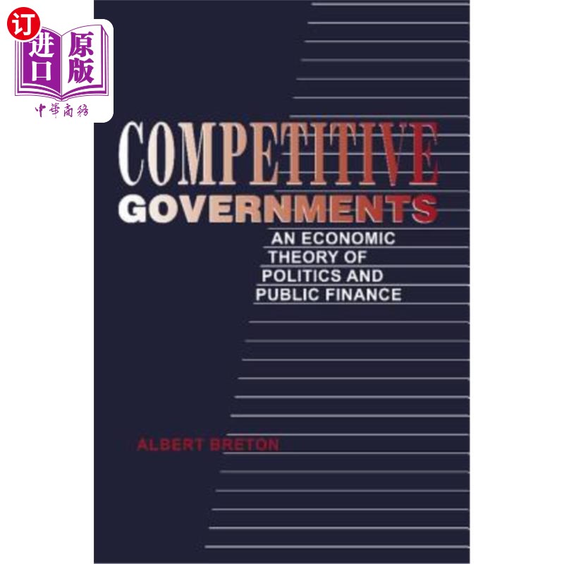 海外直订Competitive Governments: An Economic Theory of Politics and Public Finance 竞争性政府:政治和公共财政的经济学理