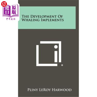 海外直订The Development of Whaling Implements 捕鲸工具的发展