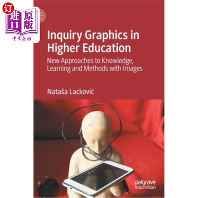 海外直订Inquiry Graphics in Higher Education: New Approaches to Knowledge, Learning and  高等教育中的探究图形：知识