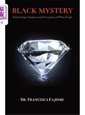 海外直订Black Mystery: Black Groups Dynamics and Perceptions of White People 黑人之谜:黑人群体的动态和对白人的看法