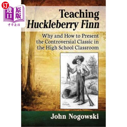海外直订Teaching Huckleberry Finn: Why and How to Present the Controversial Classic in t 教哈克贝利·费恩:为什么以及