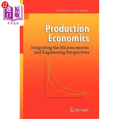 海外直订Production Economics: Integrating the Microeconomic and Engineering Perspectives 生产经济学：整合微观经济和