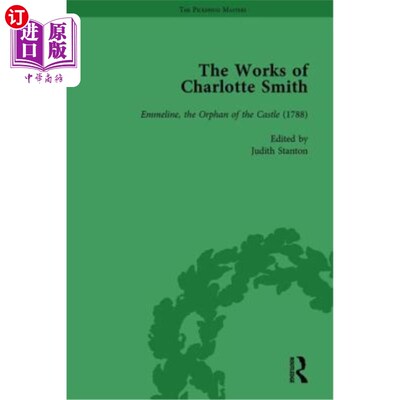 海外直订The Works of Charlotte Smith, Part I Vol 2: Emmeline, the Orphan of the Castle ( 夏洛特·史密斯的作品，首部