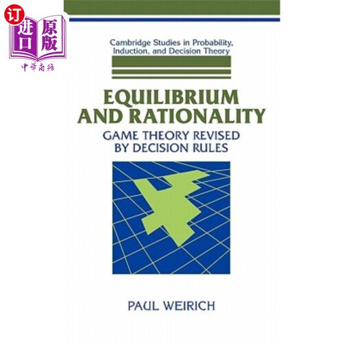 海外直订Equilibrium and Rationality: Game Theory Revised by Decision Rules 均衡与理性：决策规则修正的博弈论