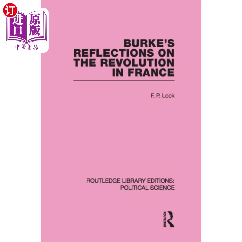 海外直订Burke's Reflections on the Revolution in France 伯克对法国革命的反思(劳特利奇图书馆版:政治学第28卷)