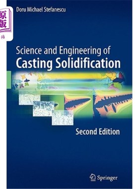 海外直订Science and Engineering of Casting Solidification, Second Edition 铸造凝固科学与工程，第二版