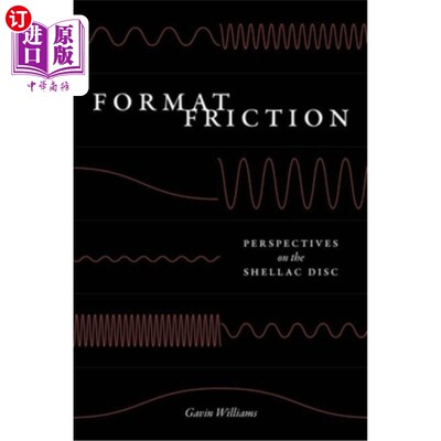 海外直订Format Friction: Perspectives on the Shellac Disc 格式摩擦：对紫胶光盘的看法