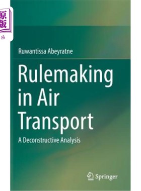 海外直订Rulemaking in Air Transport: A Deconstructive Analysis 航空运输中的规则制定:解构分析