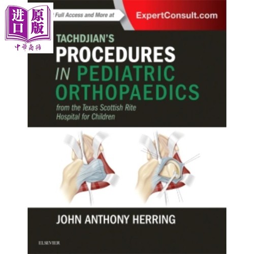 现货 Tachdjian儿科骨科手术 第1版 英文原版 Tachdjian s Procedures in Pediatric Orthopaedics【中商原版】Elsevier