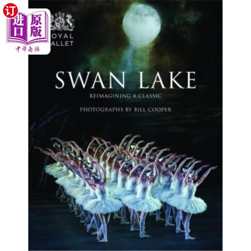 海外直订Swan Lake: Reimagining a Classic 《天鹅湖:重塑经典