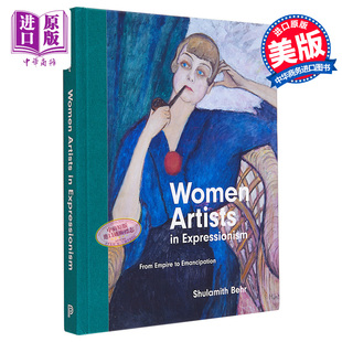 预售 Women Artists in Expressionism 进口艺术 表现主义中的女艺术家 Princeton【中商原版】