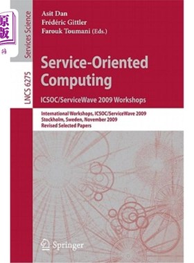 海外直订Service-Oriented Computing: ICSOC/ServiceWave 2009 Workshops: International Work 面向服务的计算：ICSOC/S