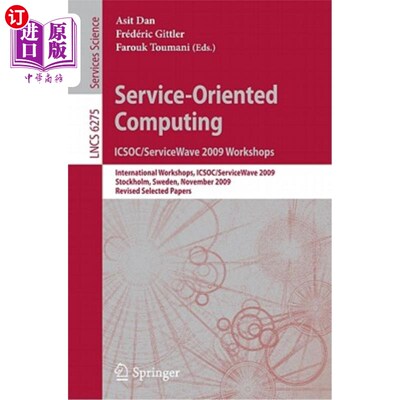 海外直订Service-Oriented Computing: ICSOC/ServiceWave 2009 Workshops: International Work 面向服务的计算：ICSOC/S