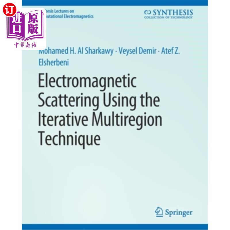 海外直订Electromagnetic Scattering using the Iterative Multi-Region Technique 使用迭代多区域技术的电磁散射