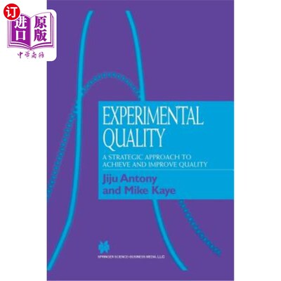 海外直订Experimental Quality: A Strategic Approach to Achieve and Improve Quality 实验质量：实现和提高质量的战略途径