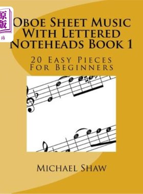 海外直订Oboe Sheet Music With Lettered Noteheads Book 1: 20 Easy Pieces For Beginners