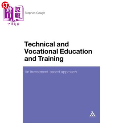海外直订Technical and Vocational Education and Training: An Investment-Based Approach 技术和职业教育与培训：基于投资的方