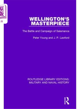 海外直订Wellington's Masterpiece: The Battle and Campaign of Salamanca 威灵顿的杰作:萨拉曼卡战役