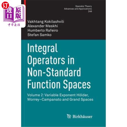 海外直订Integral Operators in Non-Standard Function Spaces: Volume 2: Variable Exponent  非标准函数空间中的积分算子