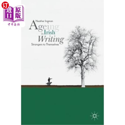 海外直订Ageing in Irish Writing: Strangers to Themselves 爱尔兰写作中的衰老:对自己的陌生人