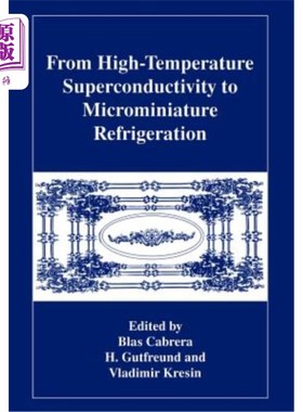 海外直订From High-Temperature Superconductivity to Microminiature Refrigeration 从高温超导到微型制冷