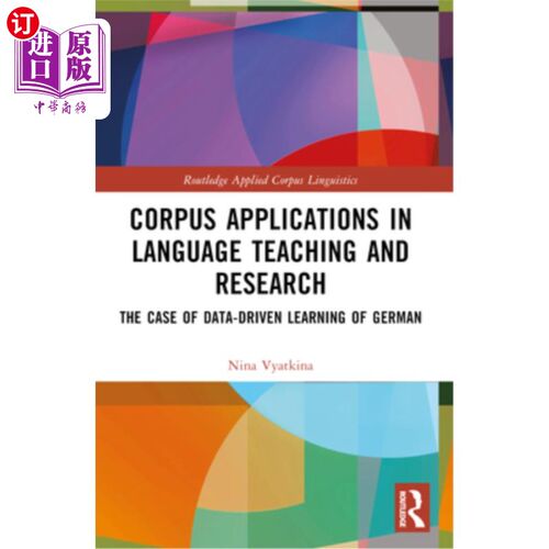 海外直订Corpus Applications in Language Teaching and Research: The Case of Data-Driven L 语料库在语言教学与研究中的