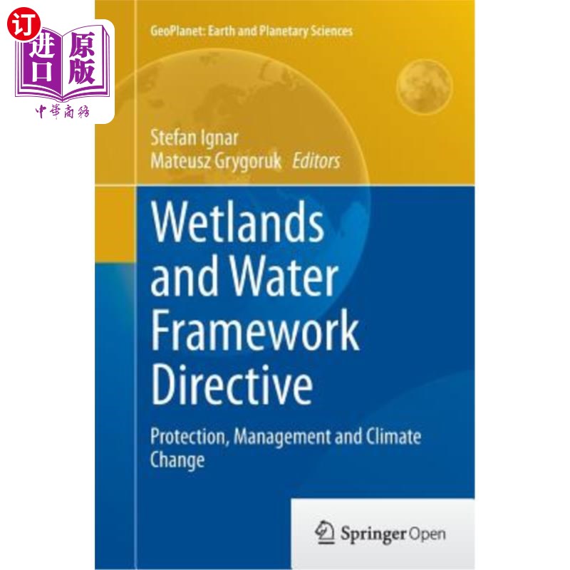 海外直订Wetlands and Water Framework Directive: Protection, Management and Climate Chang 湿地和水框架指令：保护、管