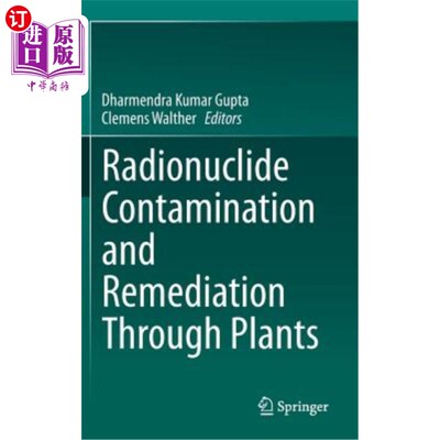 海外直订Radionuclide Contamination and Remediation Through Plants 放射性核素污染与植物修复
