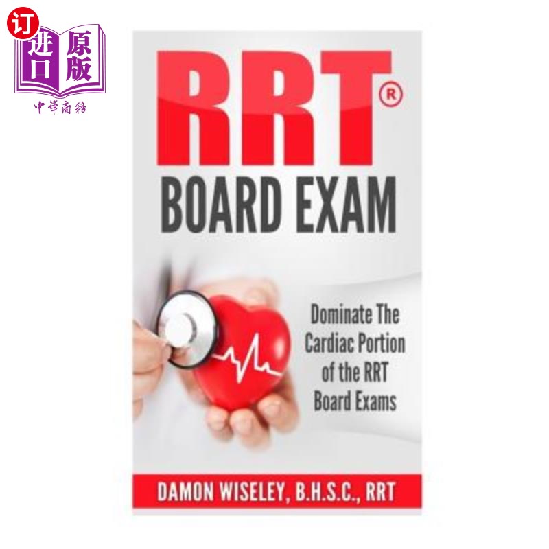海外直订医药图书RRT Board Exam: Dominate The Cardiac Portion of the RRT Board Exams RRT考试:主导RRT考试的心脏部分