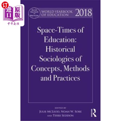 海外直订World Yearbook of Education 2018: Uneven Space-Times of Education: Historical So 2018年世界教育年鉴:教育的