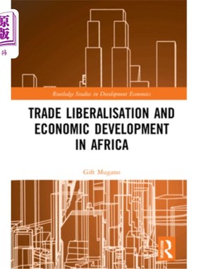 海外直订Trade Liberalisation and Economic Development in Africa 非洲的贸易自由化与经济发展