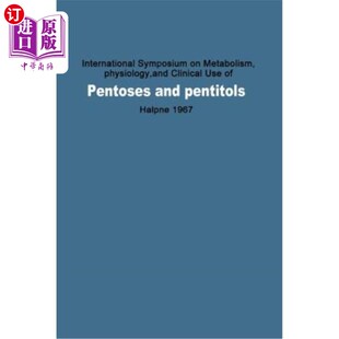 Pentoses 生理学和临床 Metabolism Clinical Use and Physiology 代谢 海外直订医药图书International Symposium