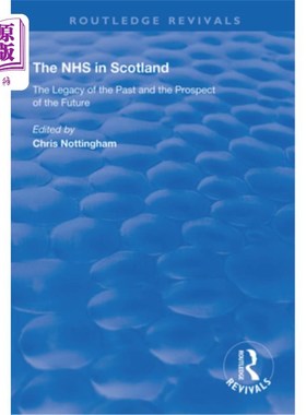 海外直订医药图书The Nhs in Scotland: The Legacy of the Past and the Prospect of the Future Nhs在苏格兰:过去的遗产和