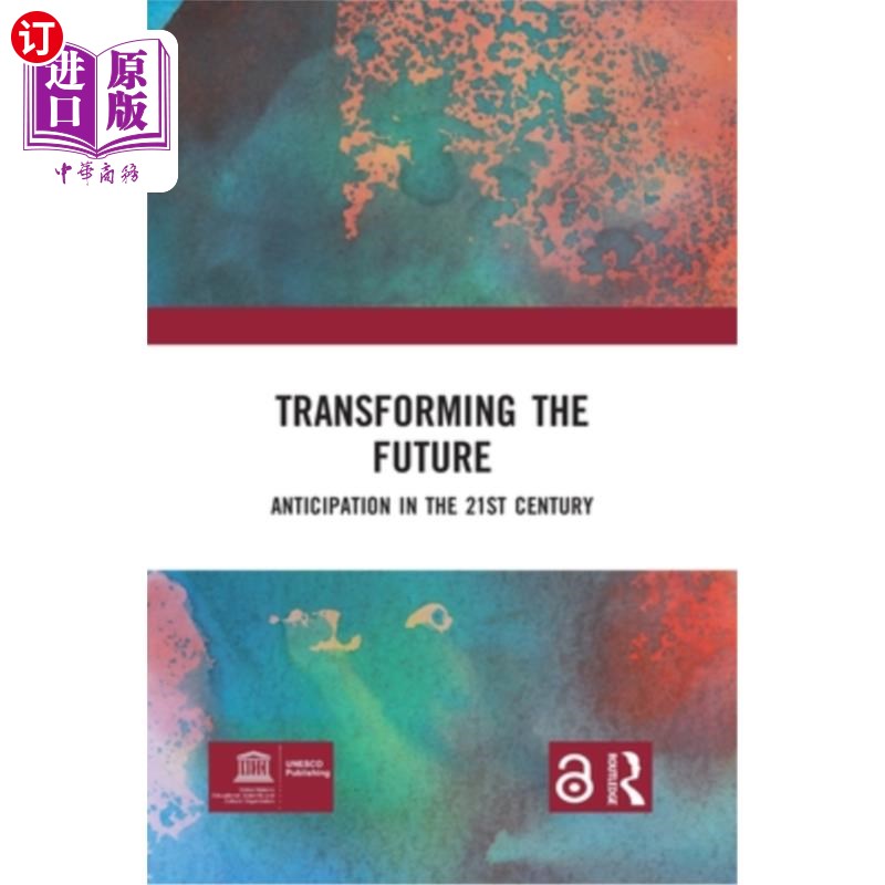 海外直订Transforming the Future: Anticipation in the 21st Century 改变未来:21世纪的展望
