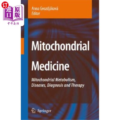 海外直订医药图书Mitochondrial Medicine: Mitochondrial Metabolism, Diseases, Diagnosis and Therap 线粒体医学：线粒体