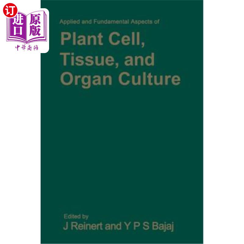 海外直订Applied and Fundamental Aspects of Plant Cell, Tissue, and Organ Culture 植物细胞、组织和器官培养的应用和基