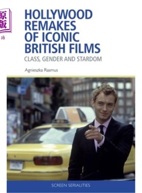 海外直订Hollywood Remakes of Iconic British Films: Class, Gender and Stardom 好莱坞翻拍的标志性英国电影:阶级、性别