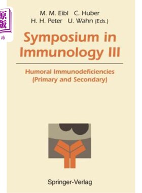 海外直订医药图书Symposium in Immunology III: Humoral Immunodeficiencies (Primary and Secondary) 免疫学研讨会III：体