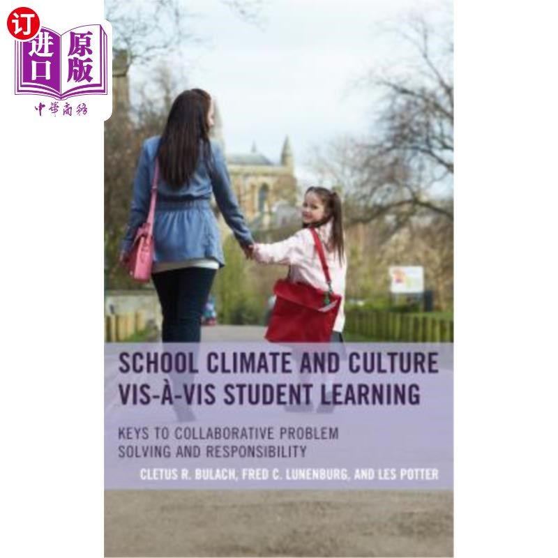 海外直订School Climate and Culture Vis-à-VIS Student Learning: Keys to Collaborative Pro 学校气候和文化Vis