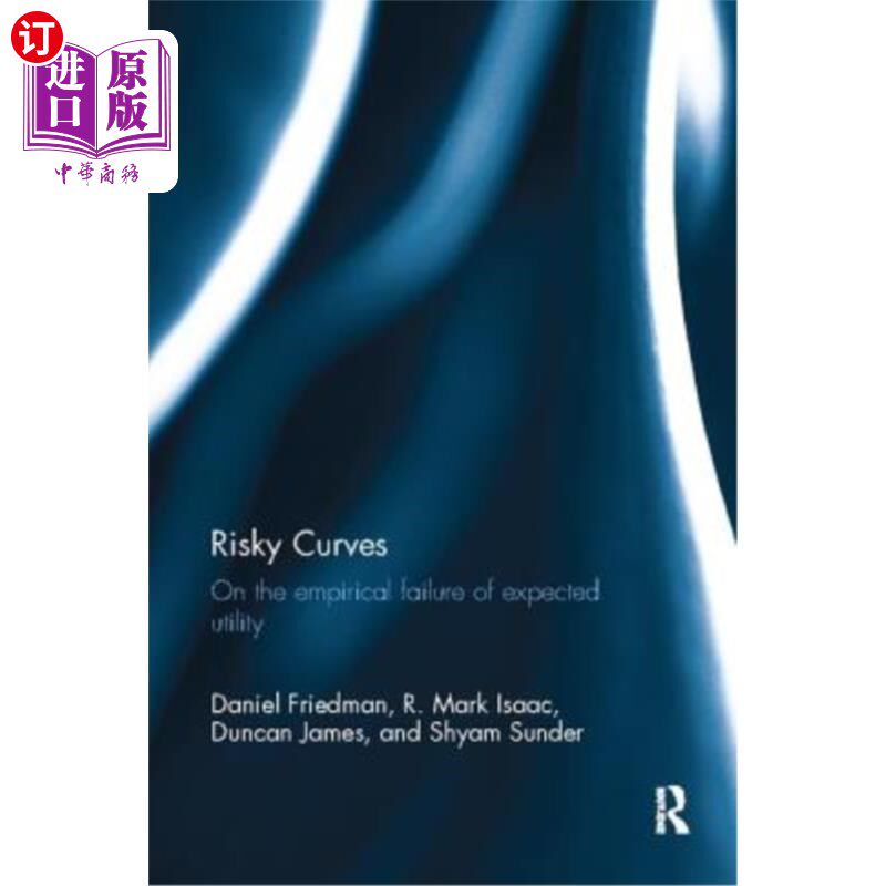 海外直订Risky Curves: On the Empirical Failure of Expected Utility 风险曲线：关于预期效用的经验失效