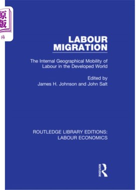 海外直订Labour Migration: The Internal Geographical Mobility of Labour in the Developed  劳动力迁移:发达国家内部劳