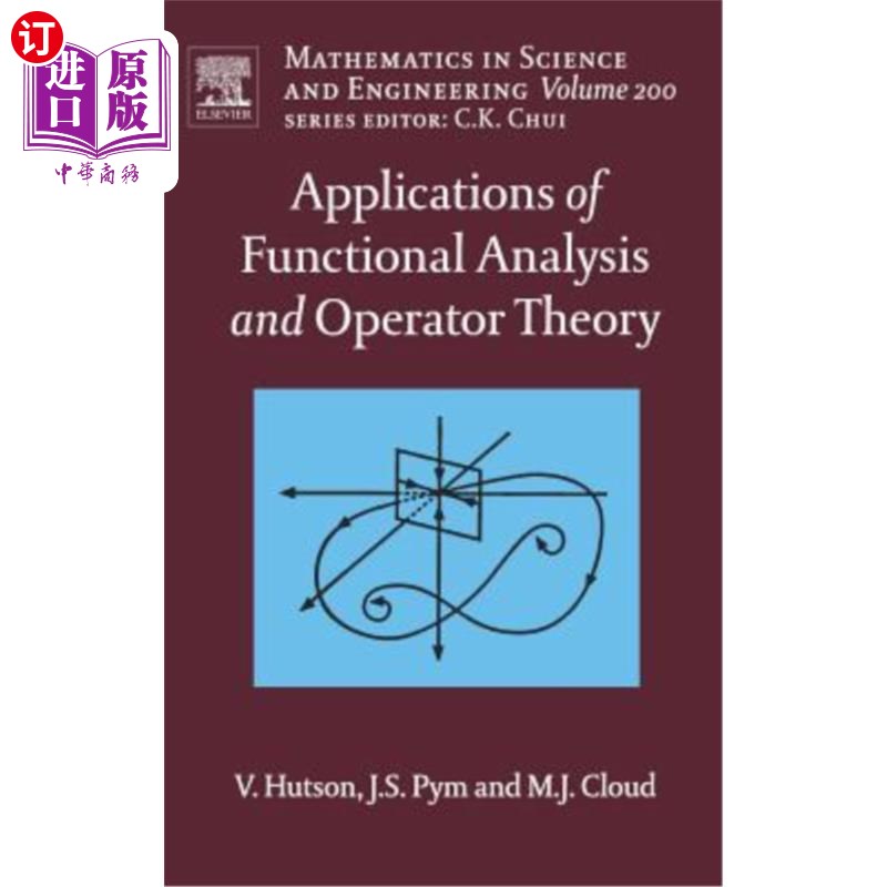 海外直订Applications of Functional Analysis and Operator Theory: Volume 200 泛函分析与运算子理论的应用